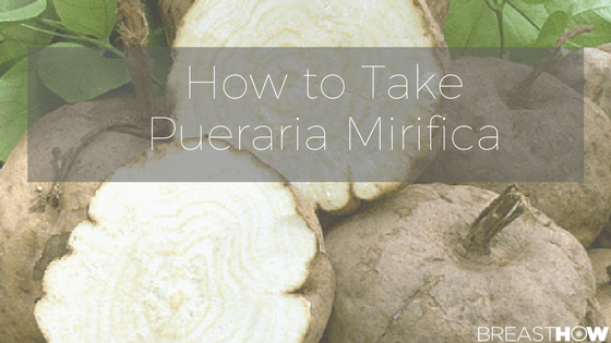 How to Take Pueraria Mirifica