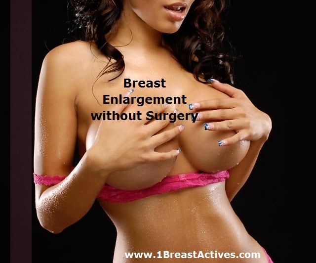Breast Enlargement without Surgery