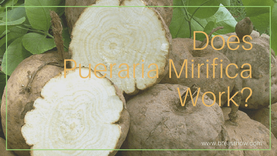 Does Pueraria Mirifica Really Work
