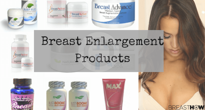 Breast Enlargement Products